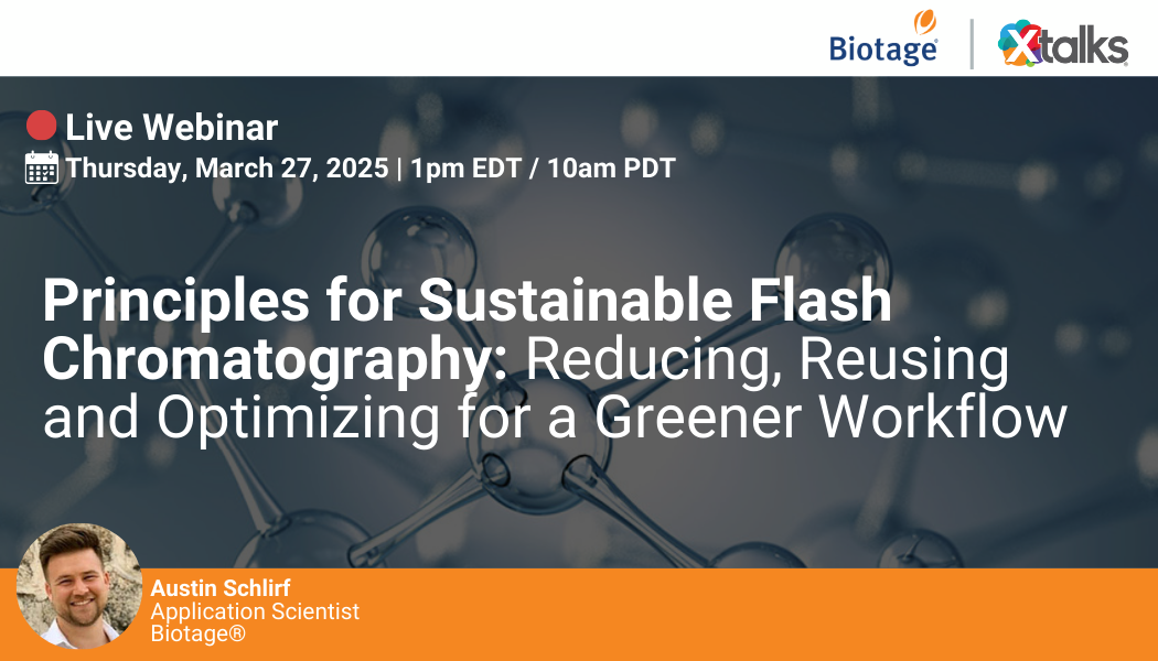 Principles for Sustainable Flash Chromatography: Reducing, Reusing and Optimizing for a Greener Workflow, Online Event
