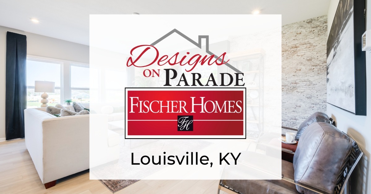 Designs on Parade by Fischer Homes, Louisville, Kentucky, United States