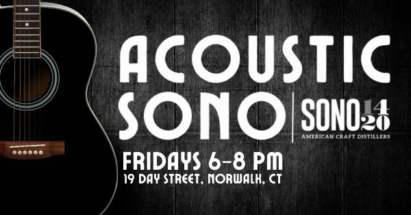 Acoustic SoNo: Live Music Series at SoNo 1420 Distillery - May Listings, Norwalk, Connecticut, United States