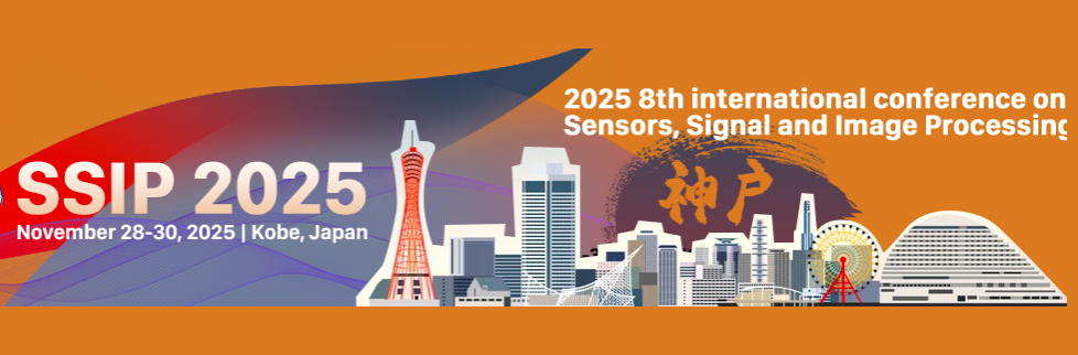 2025 8th International Conference on Sensors, Signal and Image Processing (SSIP 2025), Kobe, Japan