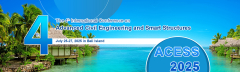 The 4th International Conference on  Advanced Civil Engineering and Smart Structures (ACESS 2025)