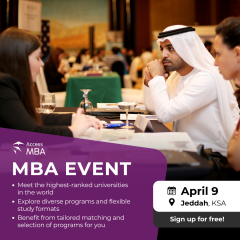 TOP MBA GUIDANCE IS RESERVED FOR YOU AT THE ACCESS MBA EVENT IN JEDDAH, 9 APRIL