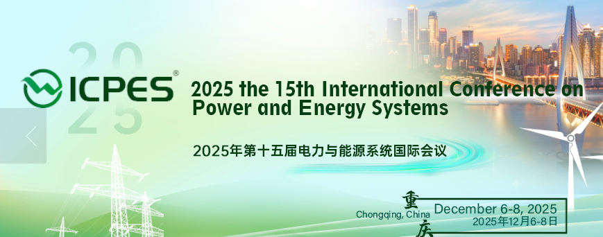 2025 The 15th International Conference on Power and Energy Systems (ICPES 2025), Chongqing, China
