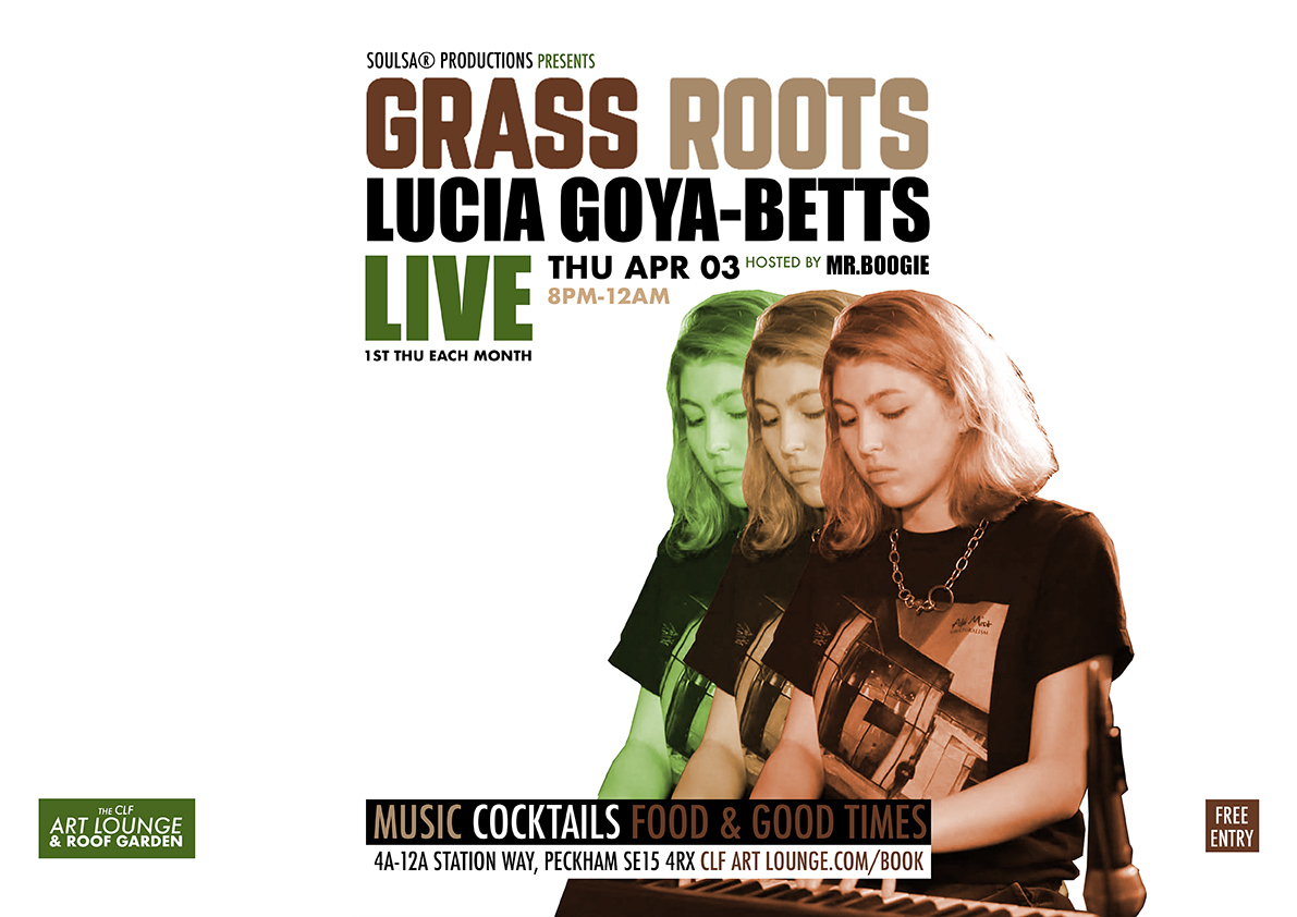 Grass Roots with Lucia Goya-Betts (Live) and Mr.Boogie/Soulsa (DJ Set) - Free Entry, London, England, United Kingdom