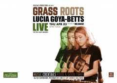 Grass Roots with Lucia Goya-Betts (Live) and Mr.Boogie/Soulsa (DJ Set) - Free Entry