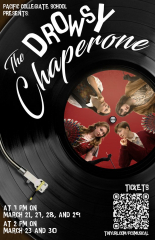 Pacific Collegiate School presents...The Drowsy Chaperone (a musical comedy)on March 30, 2025