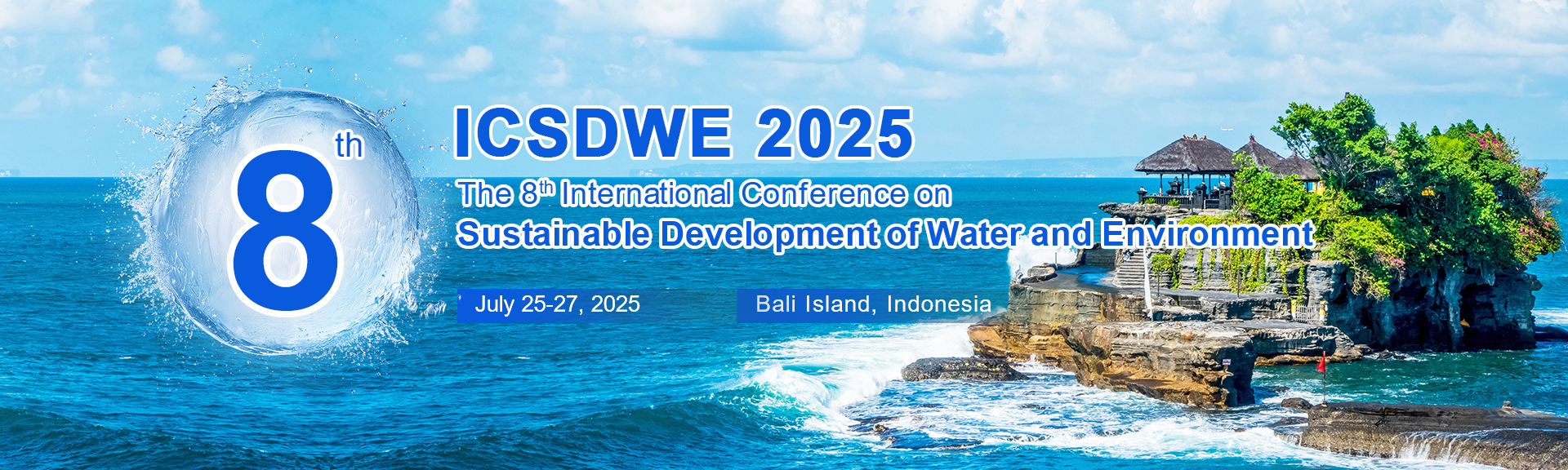 The 8th International Conference on Sustainable Development of Water and Environment (ICSDWE 2025), Bali Island, Indonesia,Bali,Indonesia