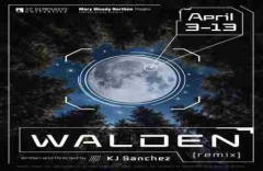 Walden (remix), April 3 - 13 at Mary Moody Northen Theatre