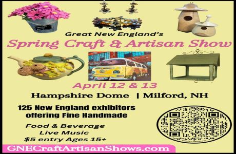 April 12 and 13 - Spring Craft and Artisan Show ~ Hampshire Dome, Milford NH, Milford, New Hampshire, United States
