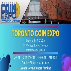 Toronto Coin Expo - Canada's Coin Show, Toronto, Ontario, Canada