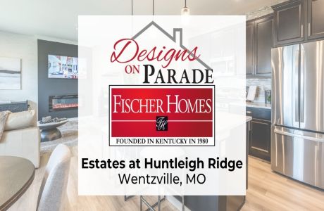 Designs on Parade by Fischer Homes, Wentzville, Missouri, United States