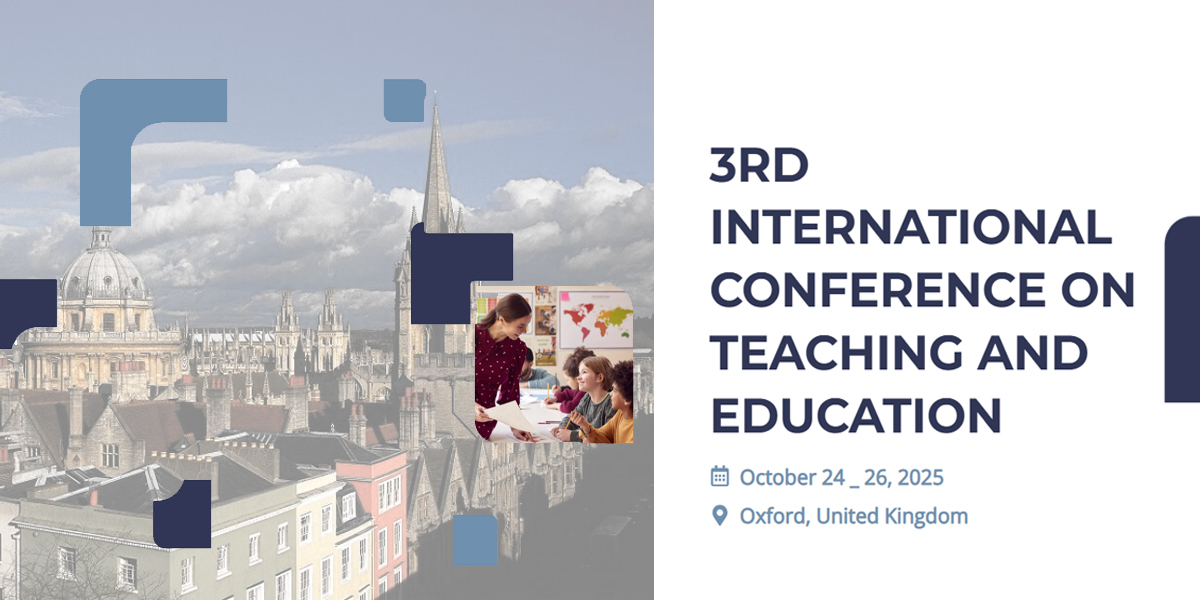3rd International Conference on Teaching and Education (TECONF), Oxford, Oxfordshire, United Kingdom