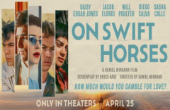 RSVP to a FREE screening of ON SWIFT HORSES on Wed., 4/23 at 7:30PM at the AMC Georgetown 14
