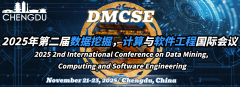 2025 2nd International Conference on Data Mining, Computing and Software Engineering (DMCSE 2025)-EI Compendex&Scopus