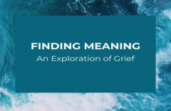 Finding Meaning: An Exploration of Grief Workshop