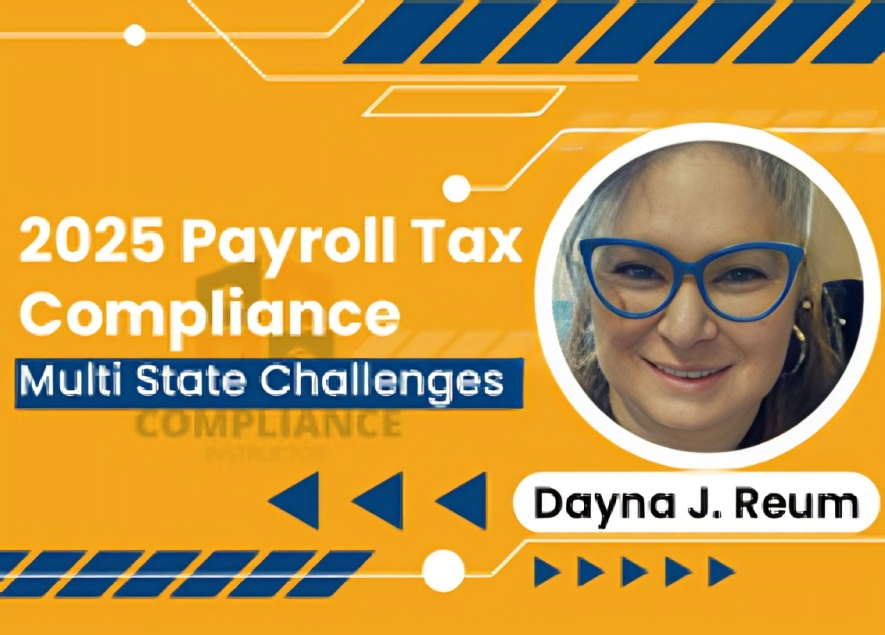 2025 Payroll Tax Compliance: Multi State Challenges, Online Event