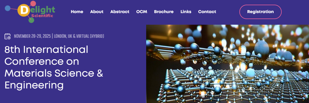 8th International Conference on Materials Science & Engineering, Delight Scientific, Office 1353 182-184 High Stree,London,United Kingdom