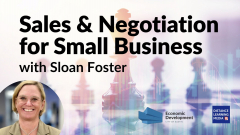 Sales and Negotiation for Small Business with Sloan Foster