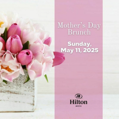 Mother's Day Brunch at Hilton Mystic, Mystic, Connecticut, Sunday, May 11, 2025