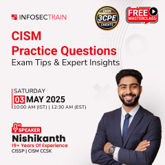 CISM Practice Questions : Exam Tips & Expert Insights