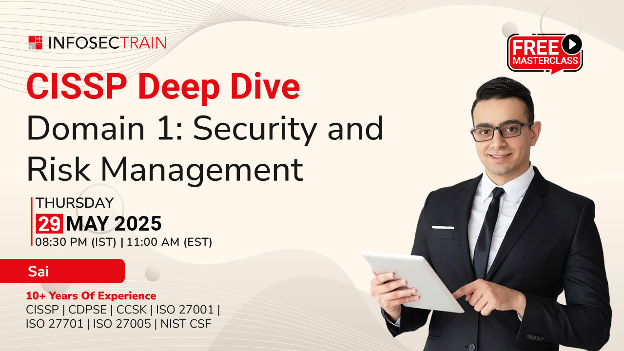 Free Masterclass on CISSP Deep Dive Domain 1: Security and Risk Management, Online Event