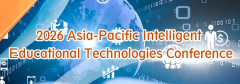 2026 Asia-Pacific Intelligent Educational Technologies Conference (APIET 2026)