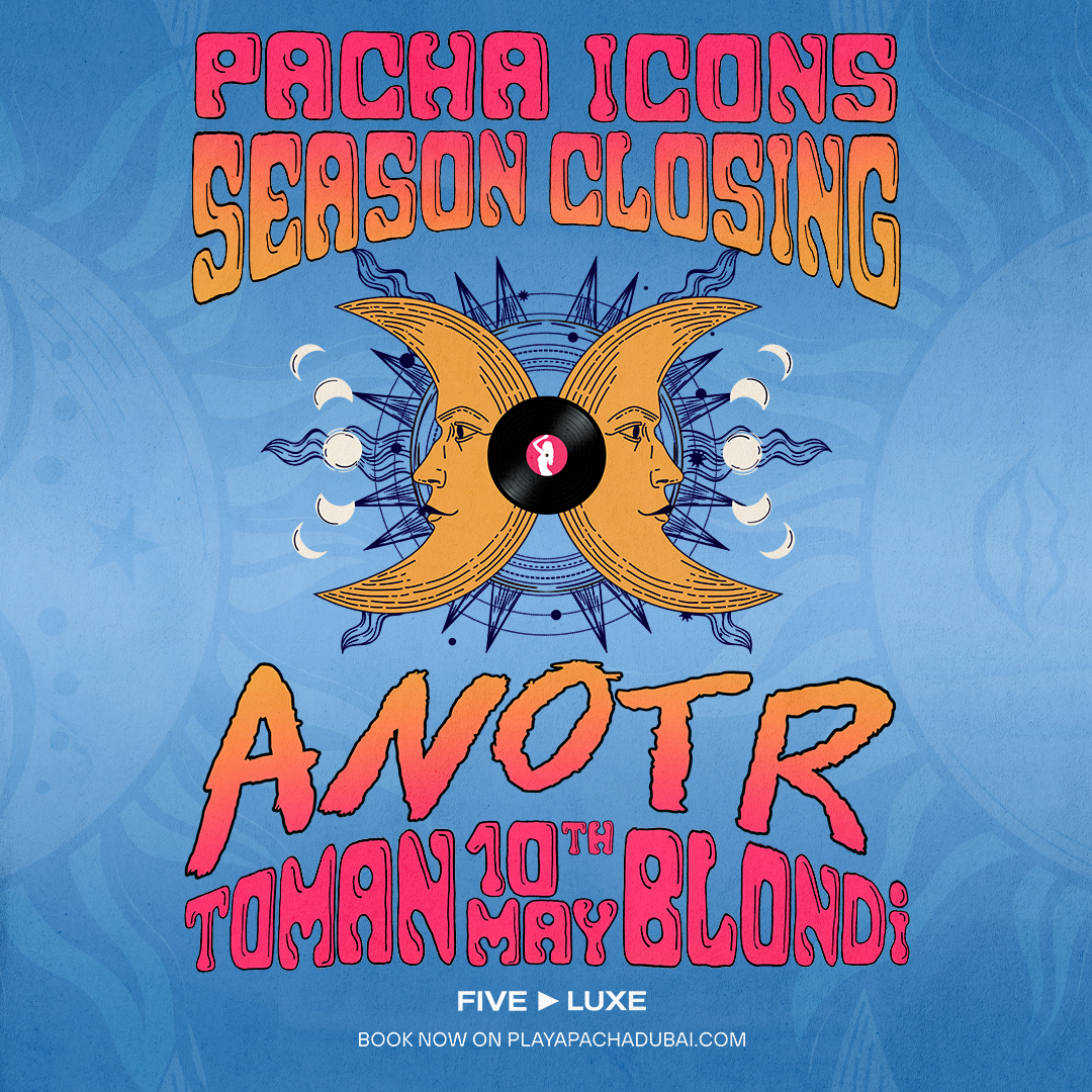 Pacha ICONS with ANOTR, Dubai, United Arab Emirates