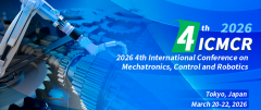 2026 4th International Conference on Mechatronics, Control and Robotics (ICMCR 2026)