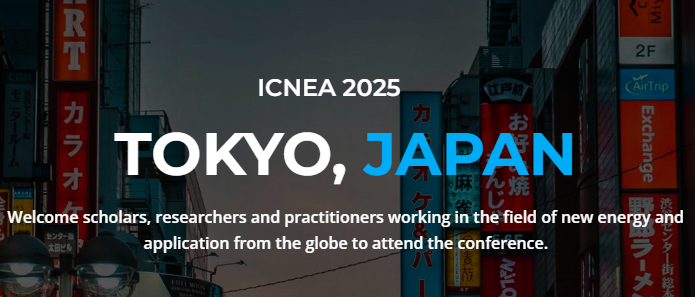 2025 9th International Conference on New Energy and Applications (ICNEA 2025), Tokyo, Japan