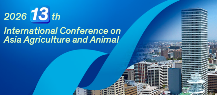 2026 13th International Conference on Asia Agriculture and Animal (ICAAA 2026), Sapporo, Japan