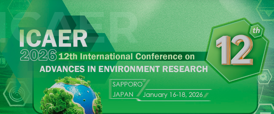 2026 12th International Conference on Advances in Environment Research (ICAER 2026), Sapporo, Japan