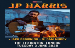 JP Harris at The Lexington - London - PRB Presents