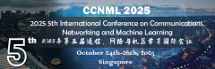 2025 5th International Conference on Communications, Networking and Machine Learning (CCNML 2025)
