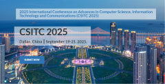 2025 International Conference on Advances in Computer Science, Information Technology and Communications (CSITC 2025) -EI Compendex