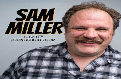 Stand-Up Comedy: SAM MILLER, Boise, Idaho, United States