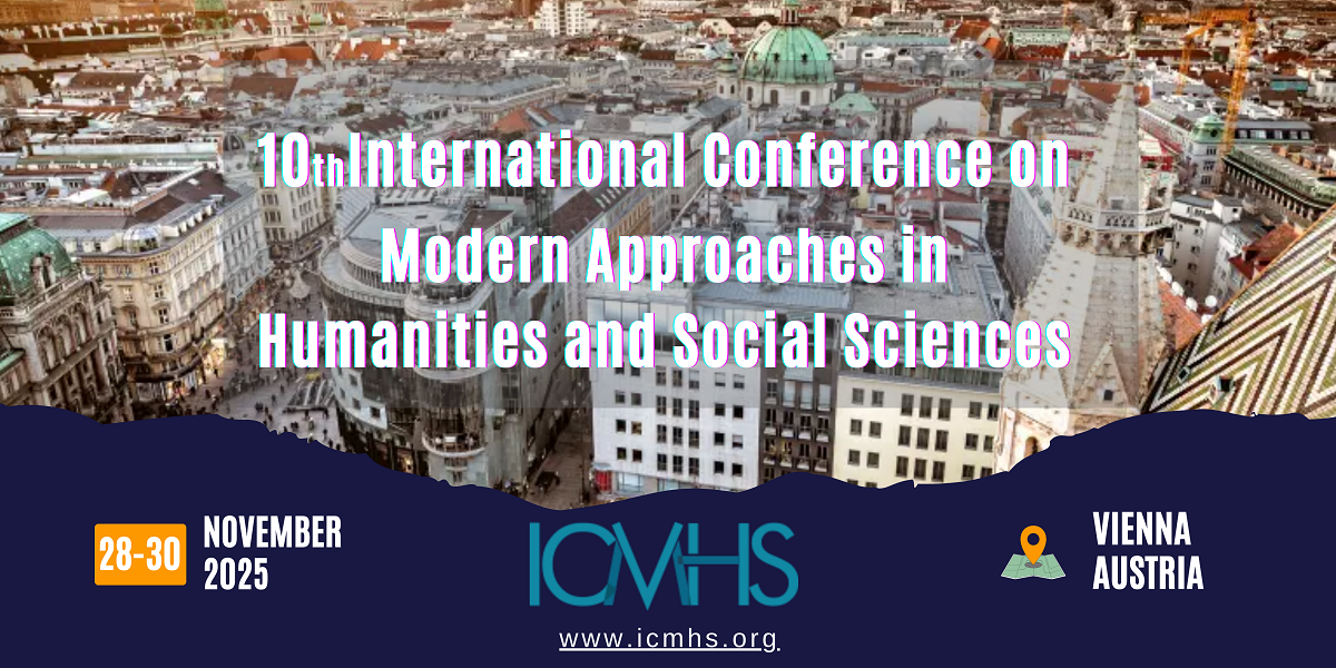 10th International Conference on Modern Approaches in Humanities and Social Sciences (ICMHS), Vienna, Wien, Austria
