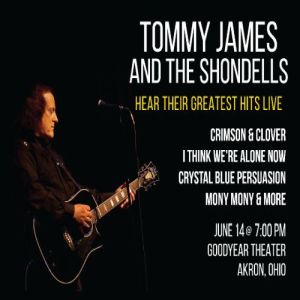Tommy James and The Shondells at Goodyear Theatre on Sat. June 14th at 7:00 PM!, Akron, Ohio, United States