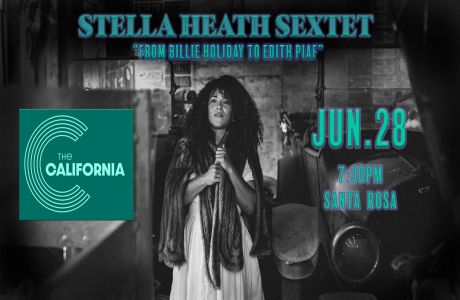 Stella Heath Sextet "From Billie Holiday to Edith Piaf", Santa Rosa, California, United States