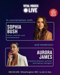 Vital Voices Live: Featuring Sophia Bush moderated by Aurora James