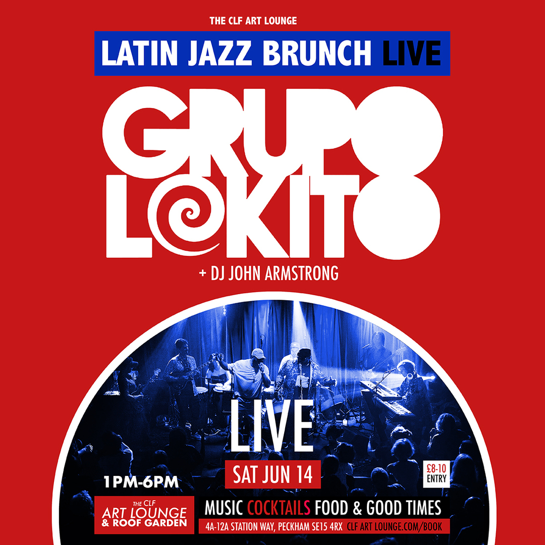 Latin Jazz Brunch Live with Grupo Lokito (Live) + DJ John Armstrong, London, England, United Kingdom
