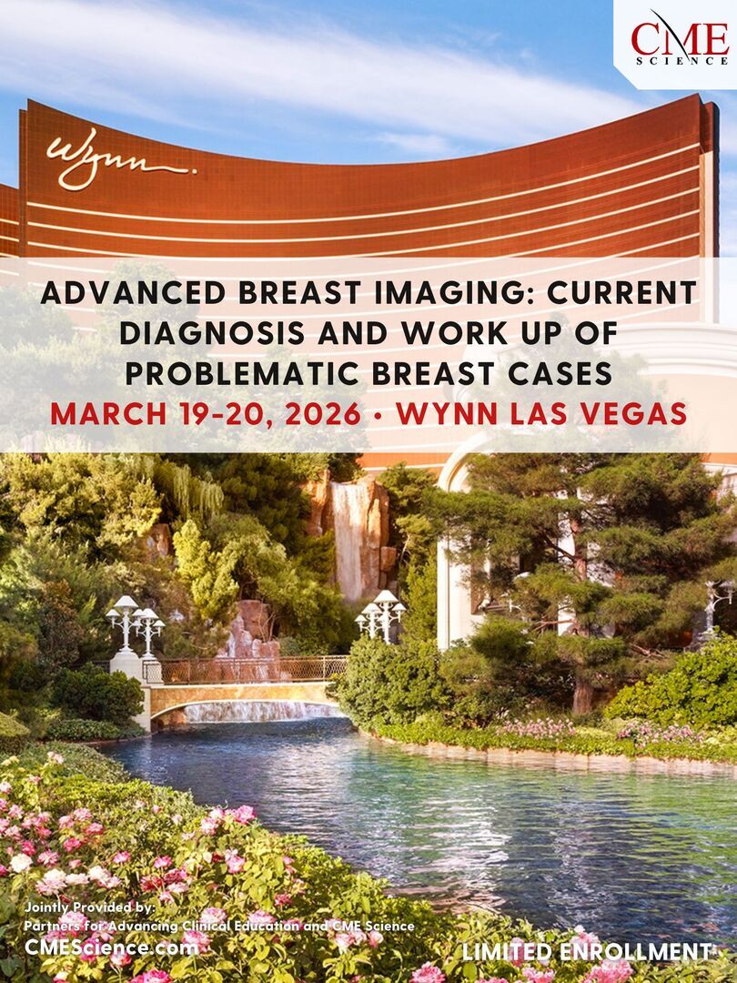 Advanced Breast Imaging: Current Diagnosis and Work Up of Problematic Breast Cases, Las Vegas, Nevada, United States