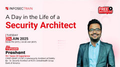Free Masterclass on "A Day in the Life of a Security Architect"