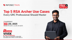 Free Masterclass on "Top 5 RSA Archer Use Cases: Every GRC Professional Should Master"