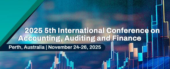 2025 5th International Conference on Accounting, Auditing and Finance (ICAAF 2025), Perth, Australia