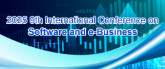 2025 9th International Conference on Software and e-Business (ICSeB 2025)