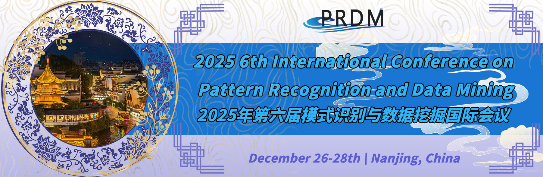 2025 6th International Conference on Pattern Recognition and Data Mining (PRDM 2025), Nanjing, Jiangsu, China