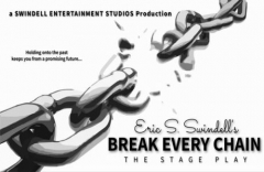 Eric S. Swindell's BREAK EVERY CHAIN (Stage Play)