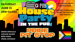 GPub's "Pride Pit Stop" House Party