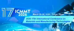 2026 17th International Conference on Materials and Manufacturing Technologies (ICMMT 2026)
