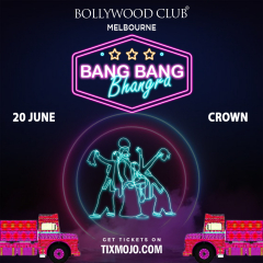Bollywood Club presents BANG BANG BHANGRA at Crown, Melbourne
